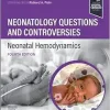 Neonatology Questions and Controversies: Neonatal Hemodynamics, 4th edition (True PDF)