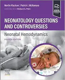 Neonatology Questions and Controversies: Neonatal Hemodynamics, 4th edition (True PDF)