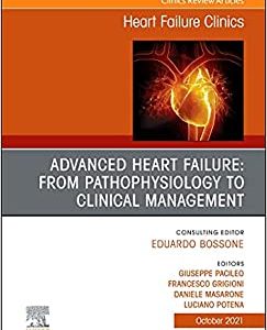 Advanced Heart Failure: from Pathophysiology to Clinical management, An Issue of Heart Failure Clinics (Volume 17-4) (The Clinics: Internal Medicine, Volume 17-4) (Original PDF from Publisher)