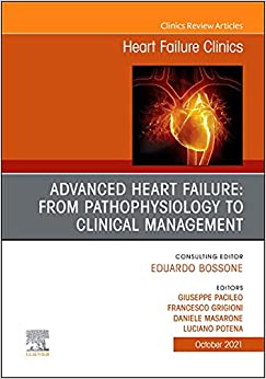 Advanced Heart Failure: from Pathophysiology to Clinical management, An Issue of Heart Failure Clinics (Volume 17-4) (The Clinics: Internal Medicine, Volume 17-4) (Original PDF from Publisher)