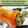Cannabis Use, Neurobiology, Psychology, and Treatment (Original PDF from Publisher)