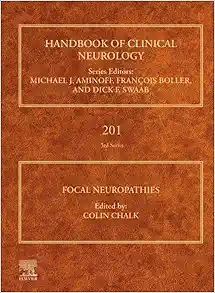 Focal Neuropathies (Volume 201) (Handbook of Clinical Neurology, Volume 201) (Original PDF from Publisher)