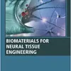 Biomaterials for Neural Tissue Engineering (Woodhead Publishing Series in Biomaterials) (Original PDF from Publisher)