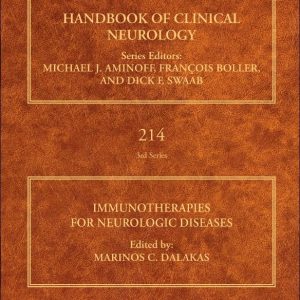 Immunotherapies for Neurologic Diseases (Volume 214) (Handbook of Clinical Neurology, Volume 214) (True PDF from Publisher)