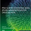 Poly(lactic-co-glycolic acid) (PLGA) Nanoparticles for Drug Delivery (Micro and Nano Technologies) (Original PDF from Publisher)