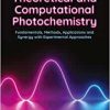 Theoretical and Computational Photochemistry: Fundamentals, Methods, Applications and Synergy with Experimental Approaches (Original PDF from Publisher)