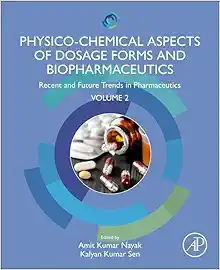 Physico-Chemical Aspects of Dosage Forms and Biopharmaceutics: Recent and Future Trends in Pharmaceutics, Volume 2 (Original PDF from Publisher)