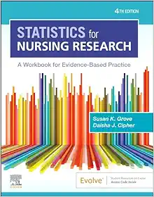 Statistics for Nursing Research: A Workbook for Evidence-Based Practice, 4th Edition (True PDF from Publisher)