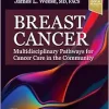 Breast Cancer: Multidisciplinary Pathways for Cancer Care in the Community (True PDF from Publisher)