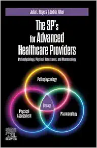 The 3P’s for Advanced Healthcare Providers: Pathophysiology, Physical Assessment, and Pharmacology (True PDF from Publisher)