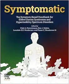 Symptomatic: The Symptom-Based Handbook for Ehlers-Danlos Syndromes and Hypermobility Spectrum Disorders (True PDF from Publisher)