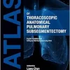 Atlas of Thoracoscopic Anatomical Pulmonary Subsegmentectomy (True PDF From Publisher)