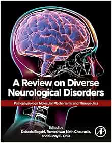 A Review on Diverse Neurological Disorders: Pathophysiology, Molecular Mechanisms, and Therapeutics (Original PDF from Publisher)