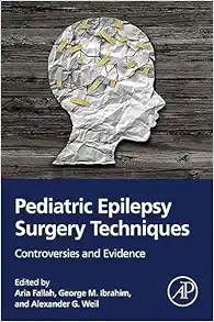 Pediatric Epilepsy Surgery Techniques: Controversies and Evidence (Original PDF from Publisher)
