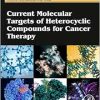 Current Molecular Targets of Heterocyclic Compounds for Cancer Therapy (Original PDF from Publisher)