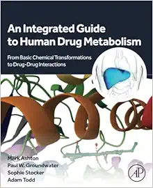 An Integrated Guide to Human Drug Metabolism: From Basic Chemical Transformations to Drug-Drug Interactions (EPUB)