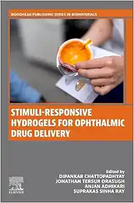 Stimuli-Responsive Hydrogels for Ophthalmic Drug Delivery (Woodhead Publishing Series in Biomaterials) (Original PDF from Publisher)