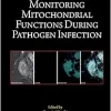 Methods for Monitoring Mitochondrial Functions During Pathogen Infection (Volume 194) (Methods in Cell Biology, Volume 194) (Original PDF from Publisher)