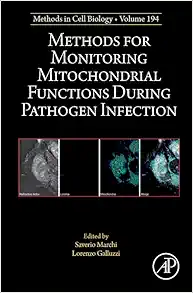 Methods for Monitoring Mitochondrial Functions During Pathogen Infection (Volume 194) (Methods in Cell Biology, Volume 194) (Original PDF from Publisher)