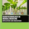 Nanotechnology in Herbal Medicine: Applications and Innovations (Woodhead Publishing Series in Biomaterials) (EPUB)