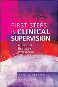 First steps in clinical supervision: a guide for healthcare professionals (Original PDF from Publisher)