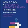 How to Do a Systematic Literature Review in Nursing, 3rd Edition (Original PDF from Publisher)