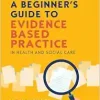 A Beginner’s Guide to Evidence Based Practice in Health and Social Care, 4th Edition (EPUB)