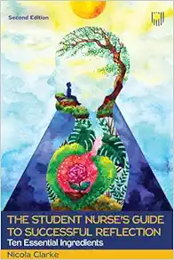 The Student Nurse’s Guide to Successful Reflection, 2nd Edition (Original PDF from Publisher)