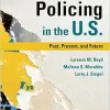 Policing in the U.S.: Past, Present and Future (Original PDF from Publisher)