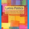 Latino Politics: Power, Intersectionality, and the Future of American Democracy (Original PDF from Publisher)