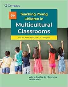 Teaching Young Children in Multicultural Classrooms: Issues, Concepts, and Strategies, 6th Edition (Original PDF from Publisher)