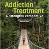 Addiction Treatment: A Strengths Perspective, 5th Edition (Original PDF from Publisher)