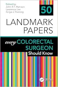50 Landmark Papers every Colorectal Surgeon Should Know (Original PDF from Publisher)