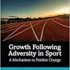 Growth Following Adversity in Sport (Original PDF from Publisher)