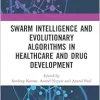 Swarm Intelligence and Evolutionary Algorithms in Healthcare and Drug Development (Original PDF from Publisher)