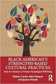 Black American’s Strengths-Based Cultural Practices: Tools for Clinicians to Promote Psychological Well-Being (Original PDF from Publisher)