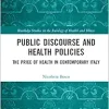 Public Discourse and Health Policies (Routledge Studies in the Sociology of Health and Illness) (Original PDF from Publisher)