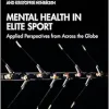 Mental Health in Elite Sport (ISSP Key Issues in Sport and Exercise Psychology) (Original PDF from Publisher)