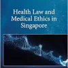 Health Law and Medical Ethics in Singapore (Original PDF from Publisher)