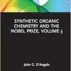 Synthetic Organic Chemistry and the Nobel Prize, Volume 3 (Original PDF from Publisher)