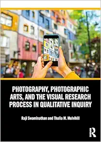 Photography, Photographic Arts, and the Visual Research Process in Qualitative Inquiry (Original PDF from Publisher)