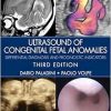 Ultrasound of Congenital Fetal Anomalies: Differential Diagnosis and Prognostic Indicators, 3rd edition (Original PDF from Publisher)