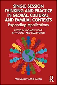 Single Session Thinking and Practice in Global, Cultural, and Familial Contexts (Original PDF from Publisher)
