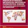 Principles of Research Methodology and Ethics in Pharmaceutical Sciences: An Application Guide for Students and Researchers (Drugs and the Pharmaceutical Sciences) (Original PDF from Publisher)
