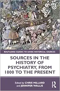 Sources in the History of Psychiatry, from 1800 to the Present (Routledge Guides to Using Historical Sources) (EPUB)