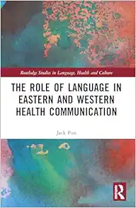The Role of Language in Eastern and Western Health Communication (Routledge Studies in Language, Health and Culture) (Original PDF from Publisher)