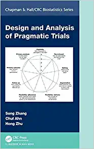 Design and Analysis of Pragmatic Trials (Chapman & Hall/CRC Biostatistics Series) (Original PDF from Publisher)