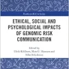 Ethical, Social and Psychological Impacts of Genomic Risk Communication (Earthscan Risk in Society) (Original PDF from Publisher)