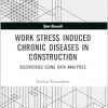 Work Stress Induced Chronic Diseases in Construction (Spon Research) (EPUB)