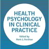 Health Psychology in Clinical Practice (Original PDF from Publisher)